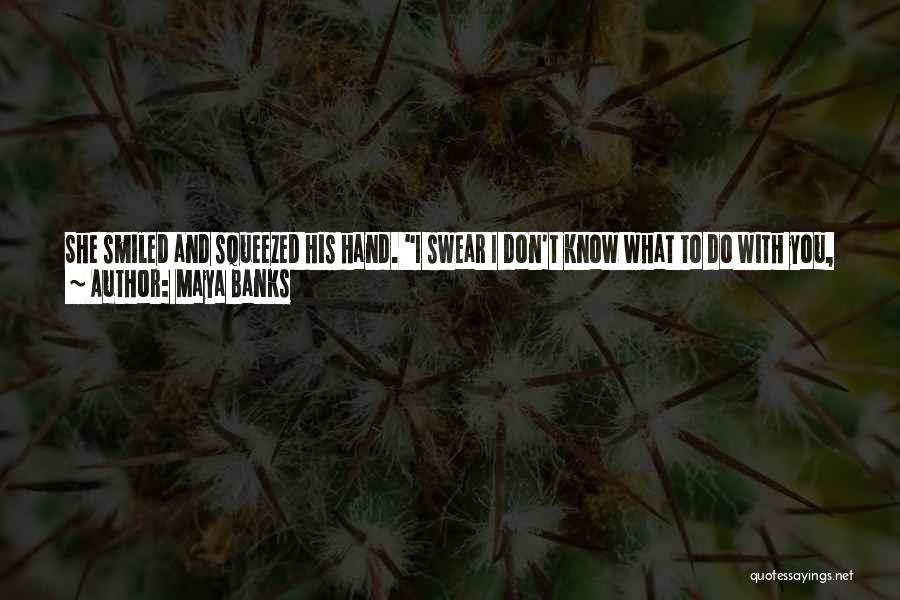 Maya Banks Quotes 1962315