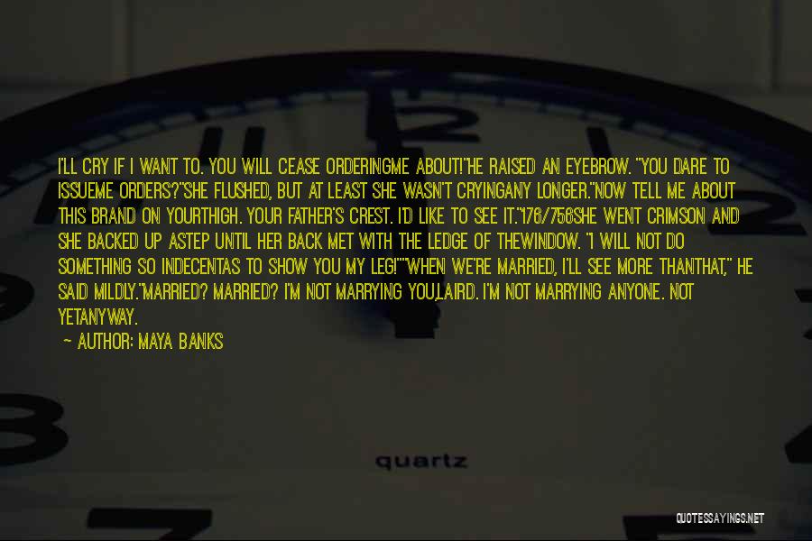 Maya Banks Quotes 360700