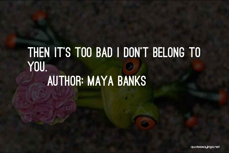 Maya Banks Quotes 458621