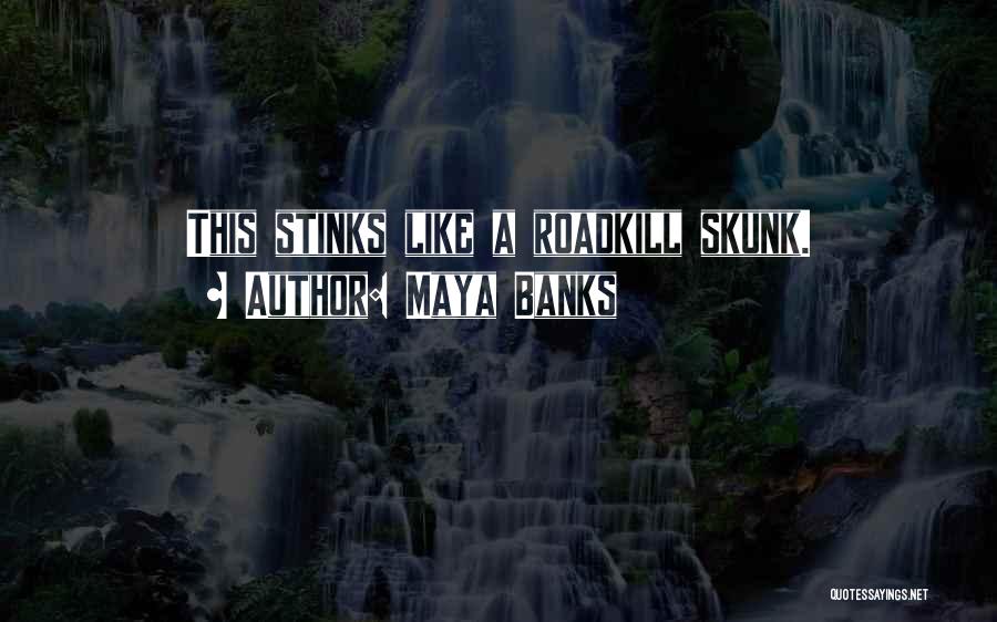 Maya Banks Quotes 791597