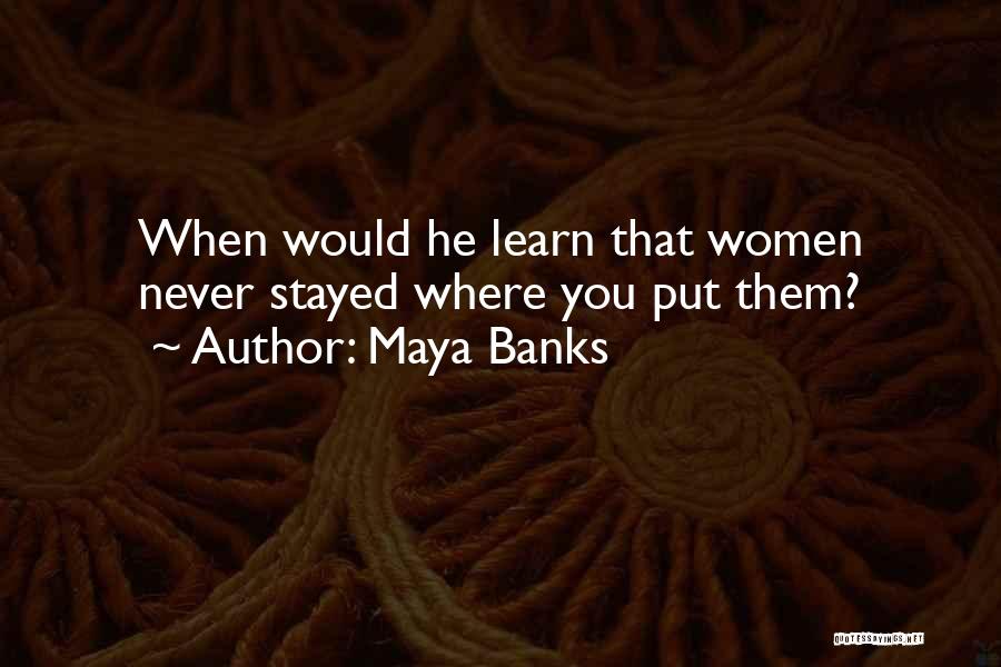 Maya Banks Quotes 838907