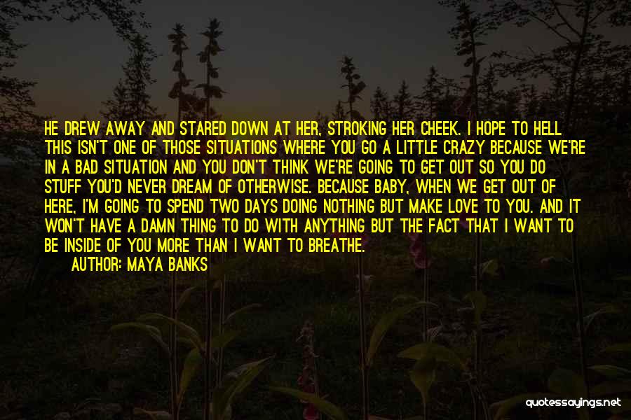 Maya Banks Quotes 990176