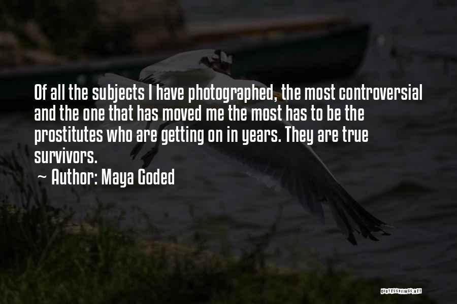 Maya Goded Quotes 1690719