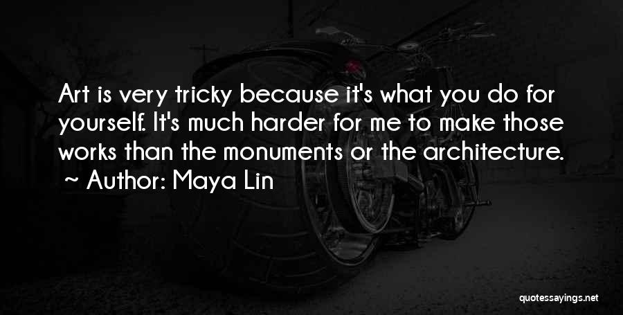 Maya Lin Quotes 1679367