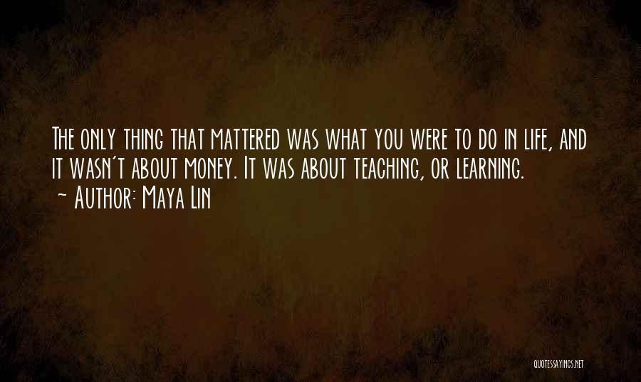 Maya Lin Quotes 649061