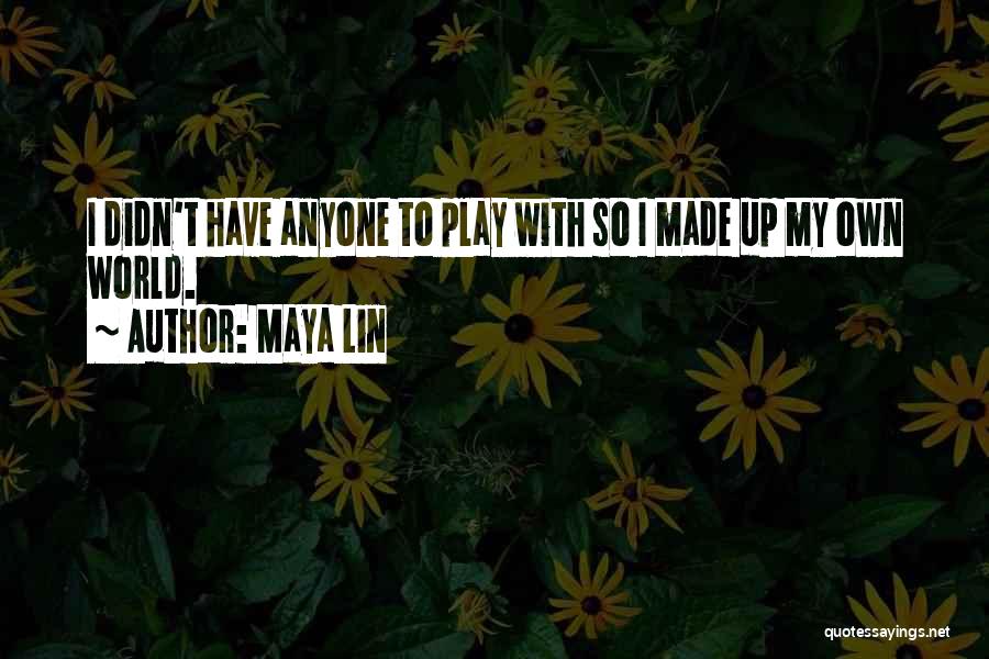 Maya Lin Quotes 826143