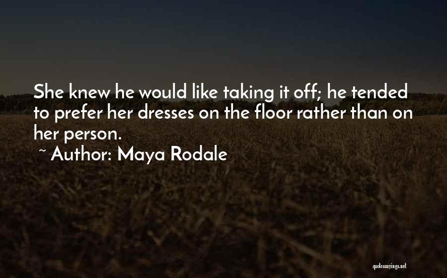 Maya Rodale Quotes 1617650