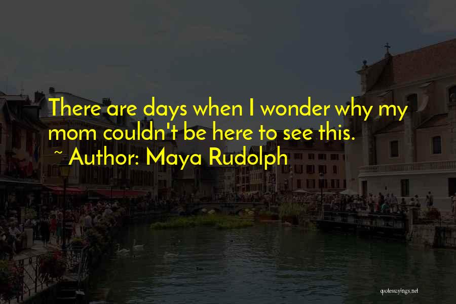 Maya Rudolph Quotes 1163856