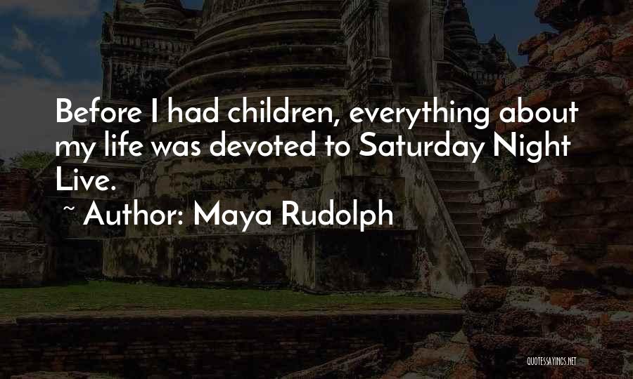 Maya Rudolph Quotes 1390335