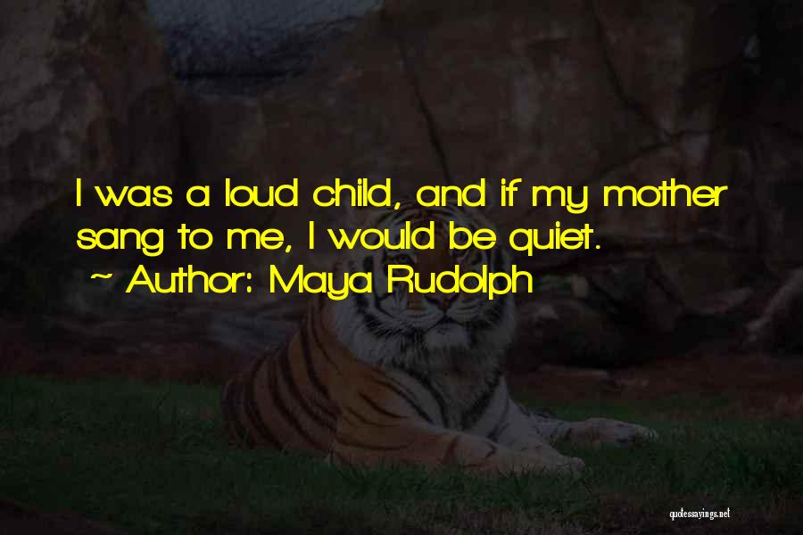 Maya Rudolph Quotes 1479158