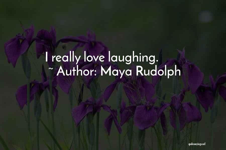Maya Rudolph Quotes 601713
