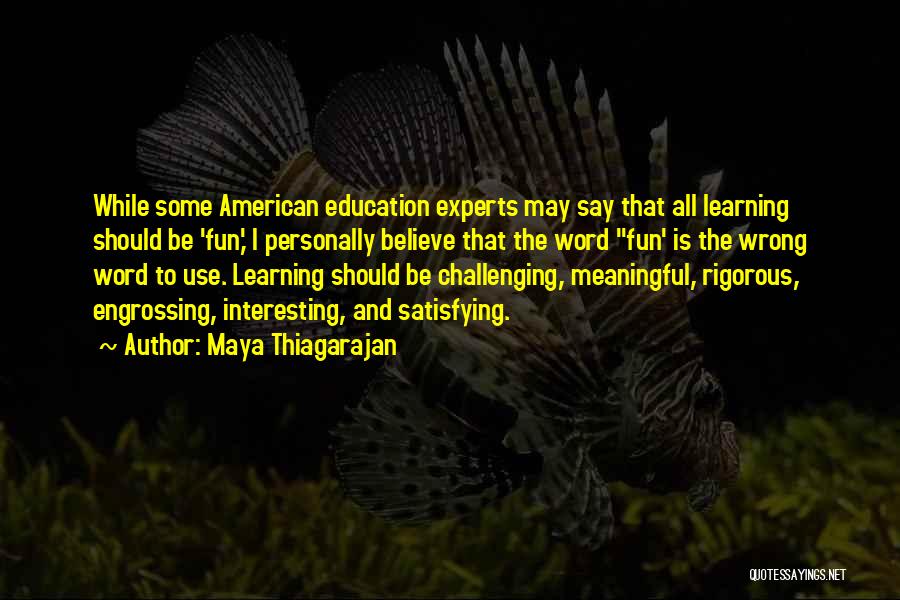 Maya Thiagarajan Quotes 1928899