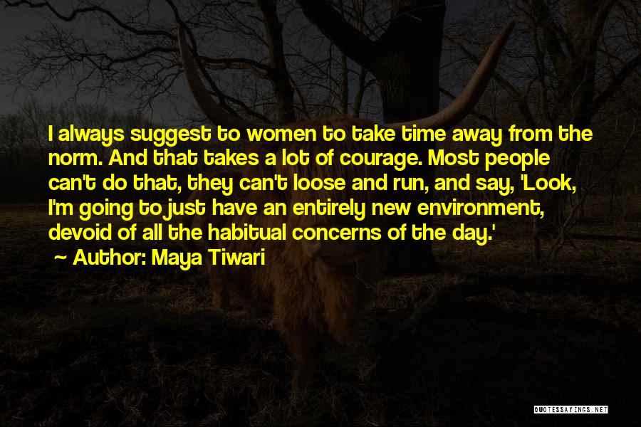 Maya Tiwari Quotes 312298