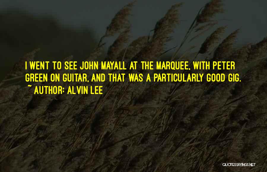 Mayall Quotes By Alvin Lee