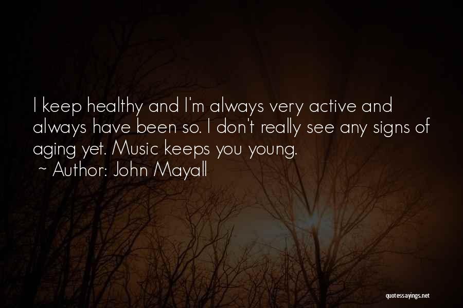 Mayall Quotes By John Mayall