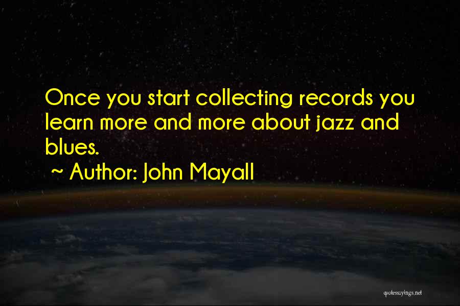 Mayall Quotes By John Mayall