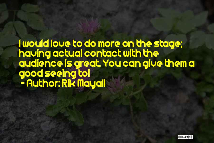 Mayall Quotes By Rik Mayall