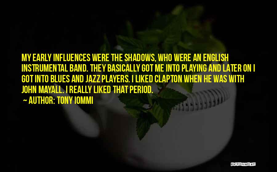 Mayall Quotes By Tony Iommi