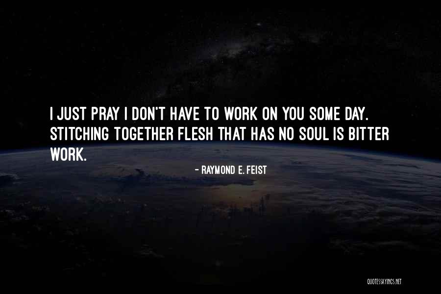 Mayalls Sewing Quotes By Raymond E. Feist Mayalls Sewing Quotes By Raymond E. Feist