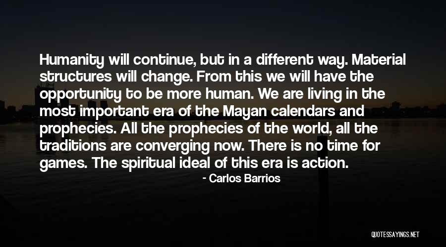 Mayan Prophecies Quotes By Carlos Barrios Mayan Prophecies Quotes By Carlos Barrios