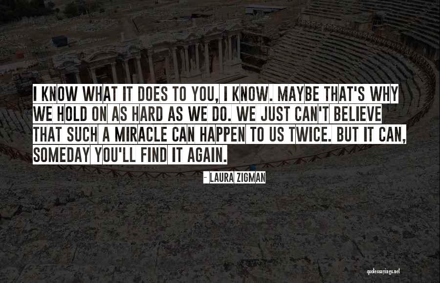 Maybe A Miracle Quotes By Laura Zigman