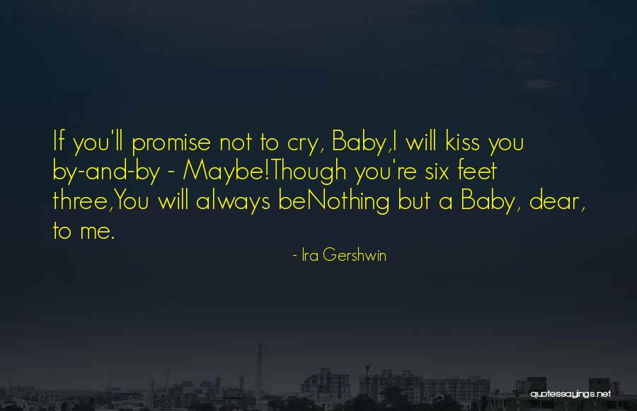 Maybe Baby Quotes By Ira Gershwin Maybe Baby Quotes By Ira Gershwin