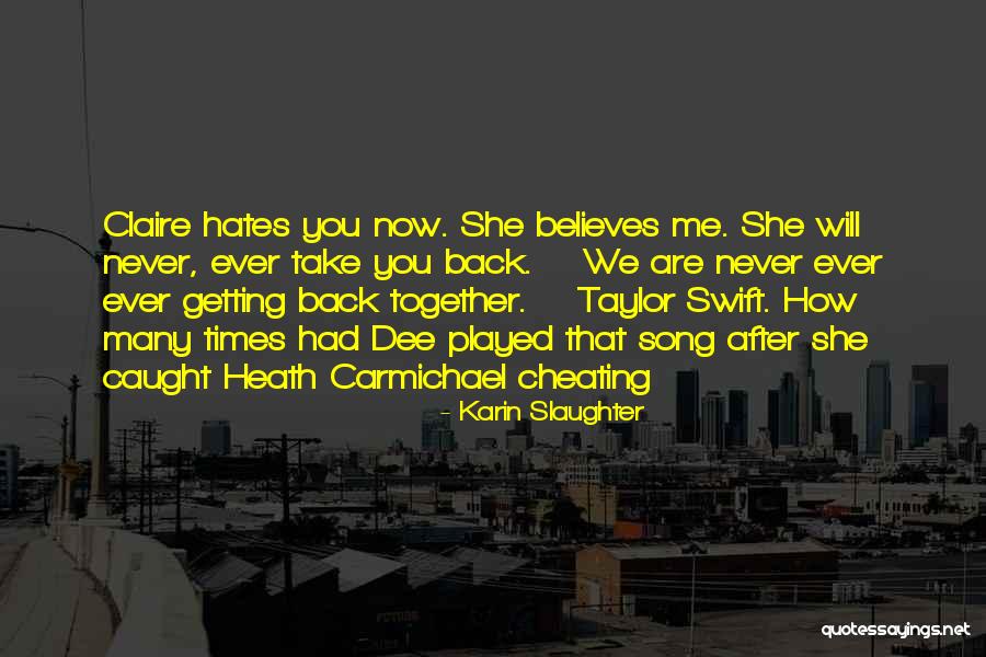 Maybe Getting Back Together Quotes By Karin Slaughter