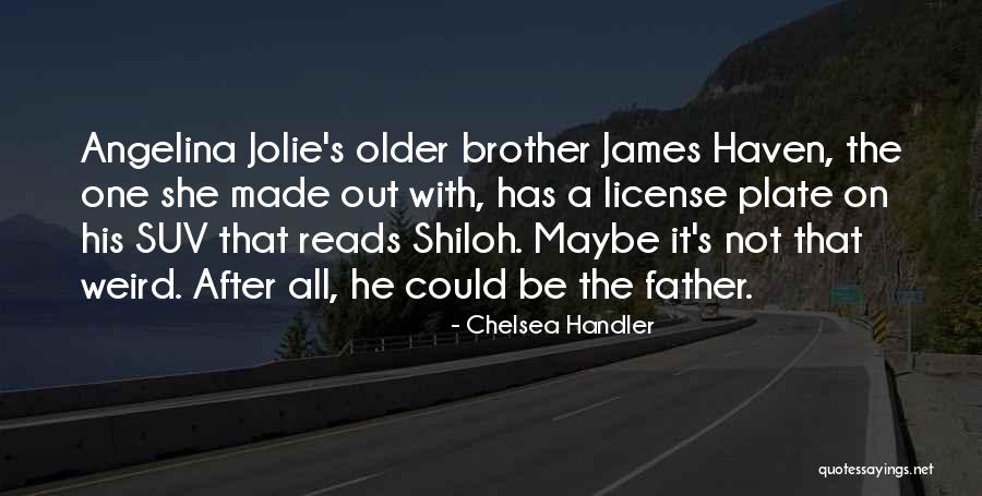 Maybe He's Not The One Quotes By Chelsea Handler Maybe He's Not The One Quotes By Chelsea Handler
