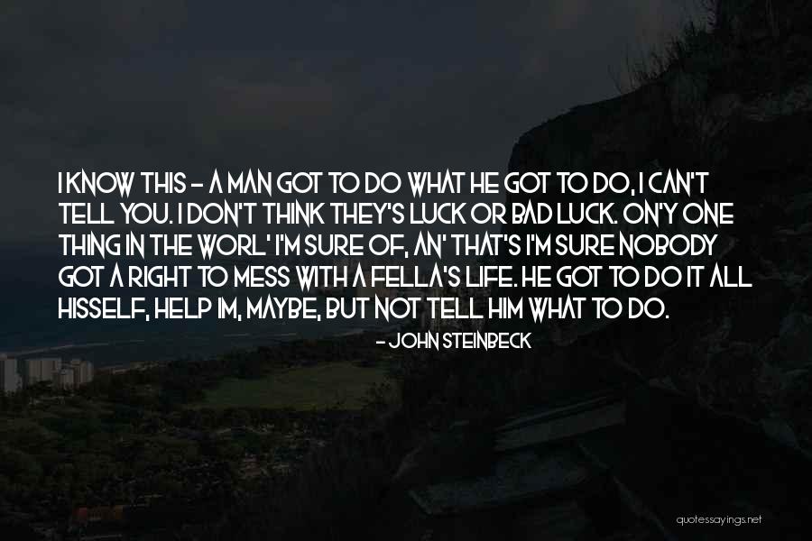 Maybe He's Not The One Quotes By John Steinbeck Maybe He's Not The One Quotes By John Steinbeck