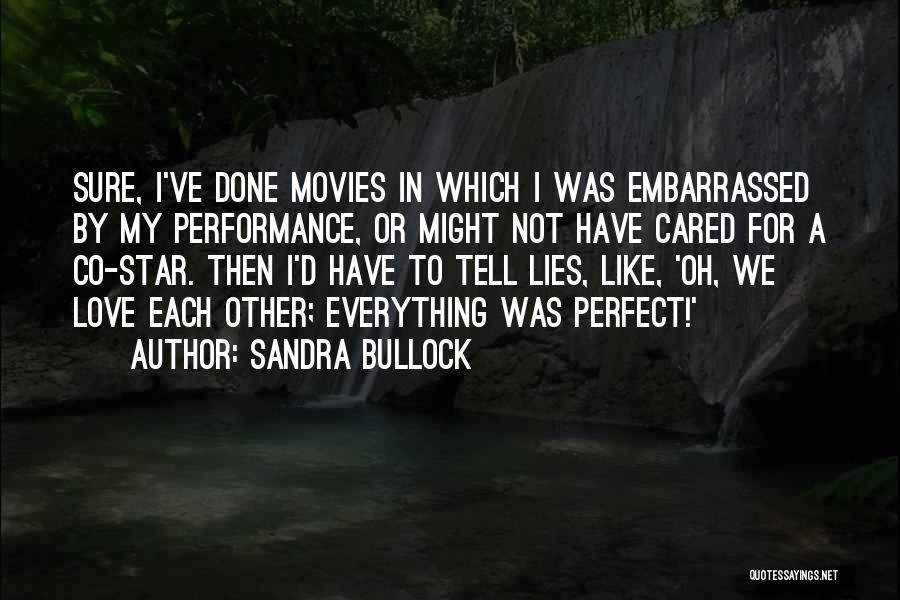 Maybe I Am Not Perfect Quotes By Sandra Bullock