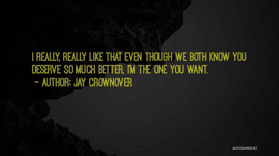 Maybe I Deserve Better Quotes By Jay Crownover