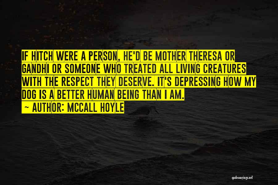Maybe I Deserve Better Quotes By McCall Hoyle