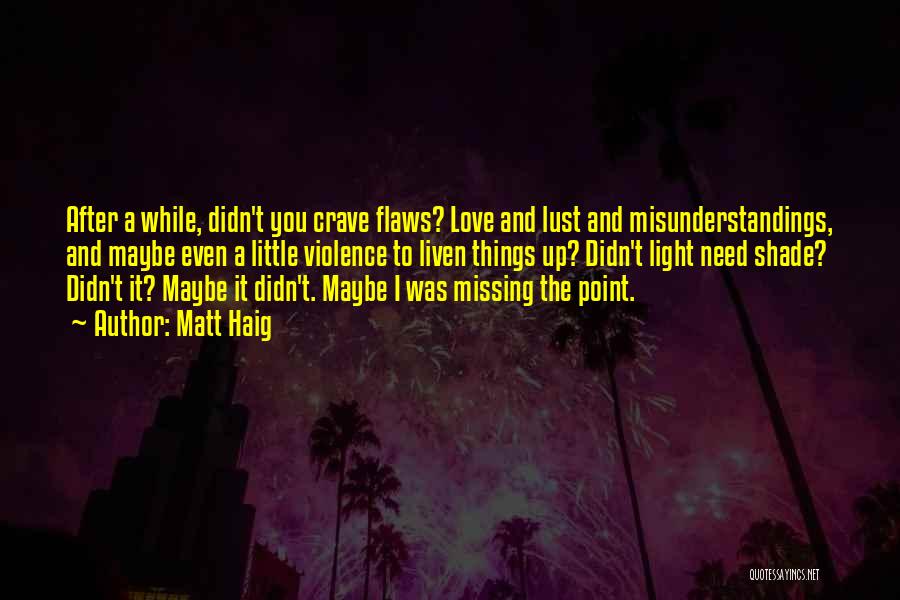 Maybe I Love You Quotes By Matt Haig