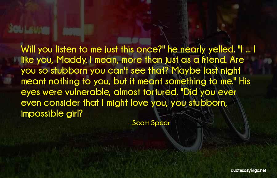 Maybe I Love You Quotes By Scott Speer