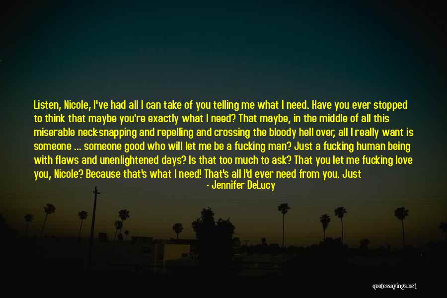 Maybe I Love You Too Much Quotes By Jennifer DeLucy Maybe I Love You Too Much Quotes By Jennifer DeLucy