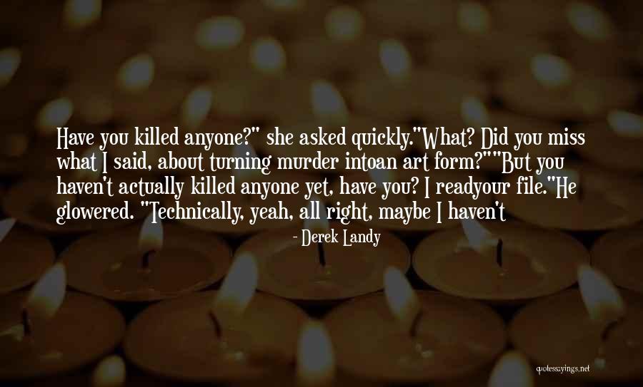 Maybe I Miss You Quotes By Derek Landy Maybe I Miss You Quotes By Derek Landy
