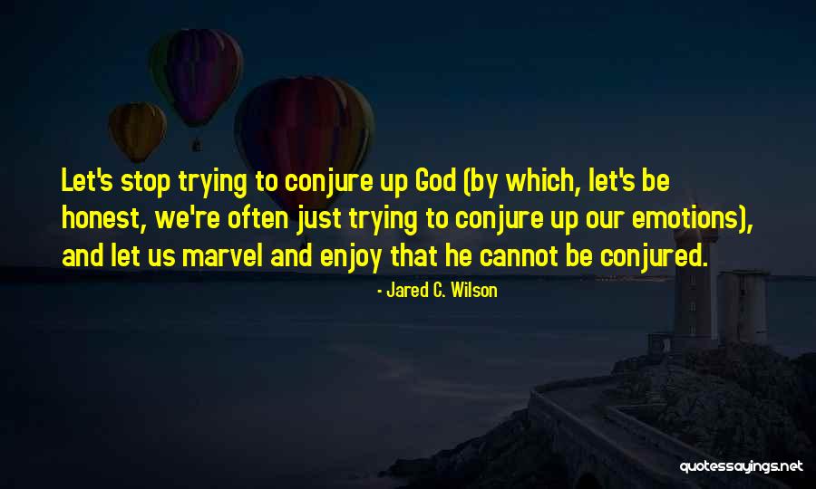 Maybe I Should Just Stop Trying Quotes By Jared C. Wilson Maybe I Should Just Stop Trying Quotes By Jared C. Wilson