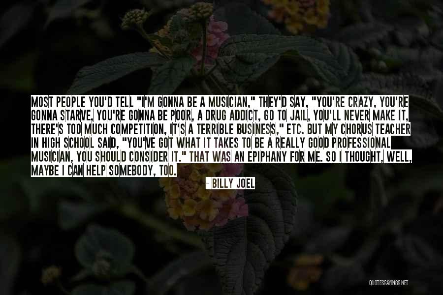 Maybe I'm Crazy Quotes By Billy Joel Maybe I'm Crazy Quotes By Billy Joel