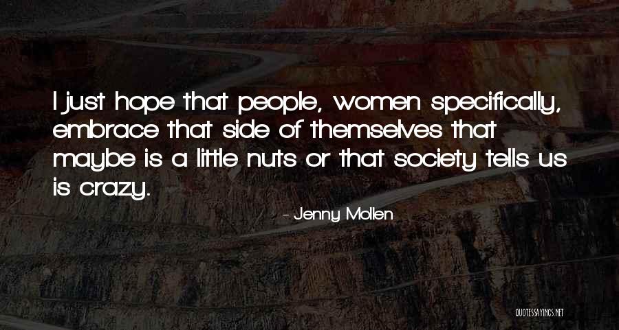 Maybe I'm Crazy Quotes By Jenny Mollen Maybe I'm Crazy Quotes By Jenny Mollen