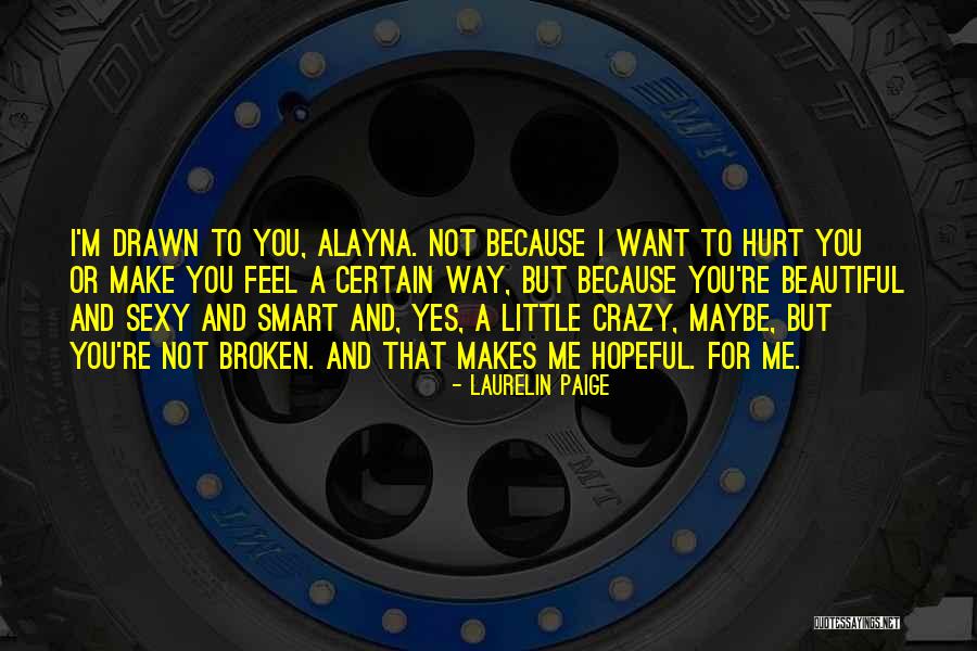 Maybe I'm Crazy Quotes By Laurelin Paige Maybe I'm Crazy Quotes By Laurelin Paige