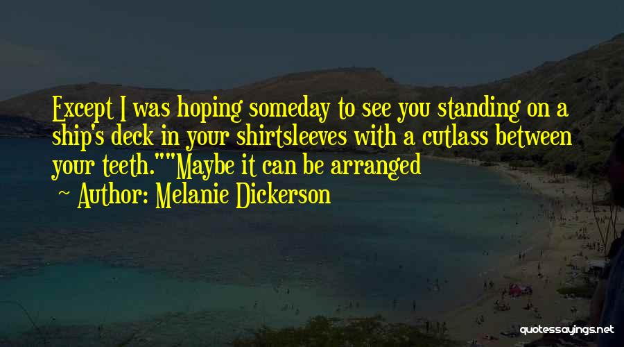 Maybe I'm In Love With You Quotes By Melanie Dickerson