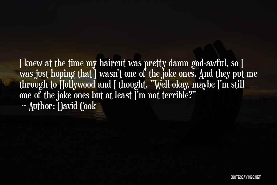 Maybe I'm Not Okay Quotes By David Cook