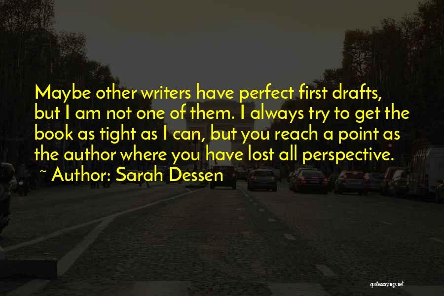 Maybe I'm Not Perfect But Quotes By Sarah Dessen