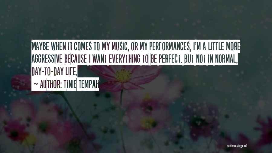 Maybe I'm Not Perfect But Quotes By Tinie Tempah