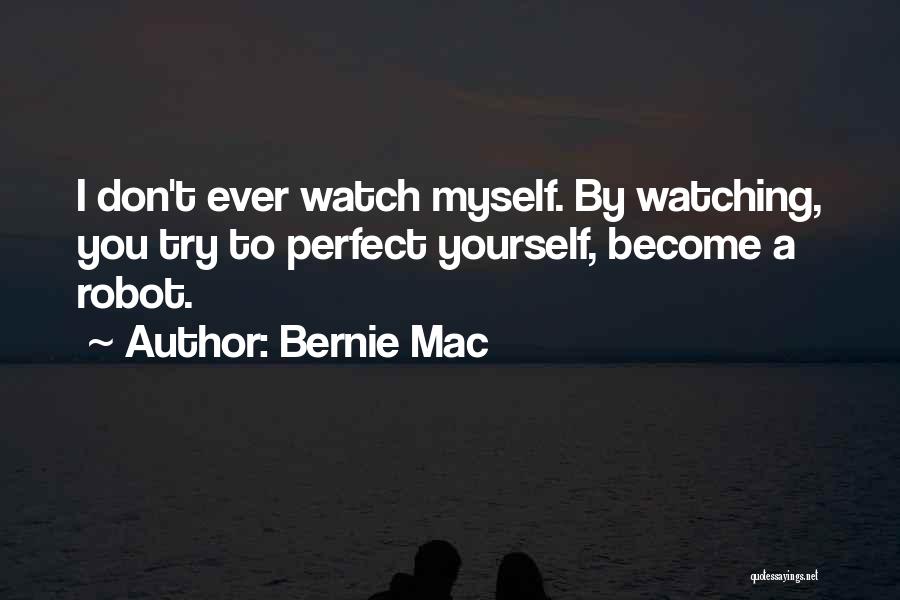 Maybe I'm Not Perfect For You Quotes By Bernie Mac