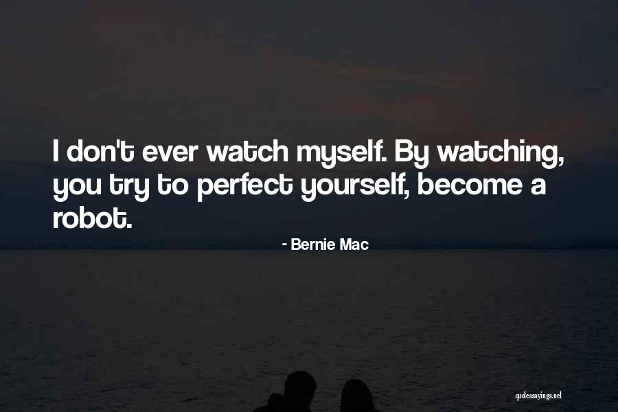 Maybe I'm Not Perfect For You Quotes By Bernie Mac