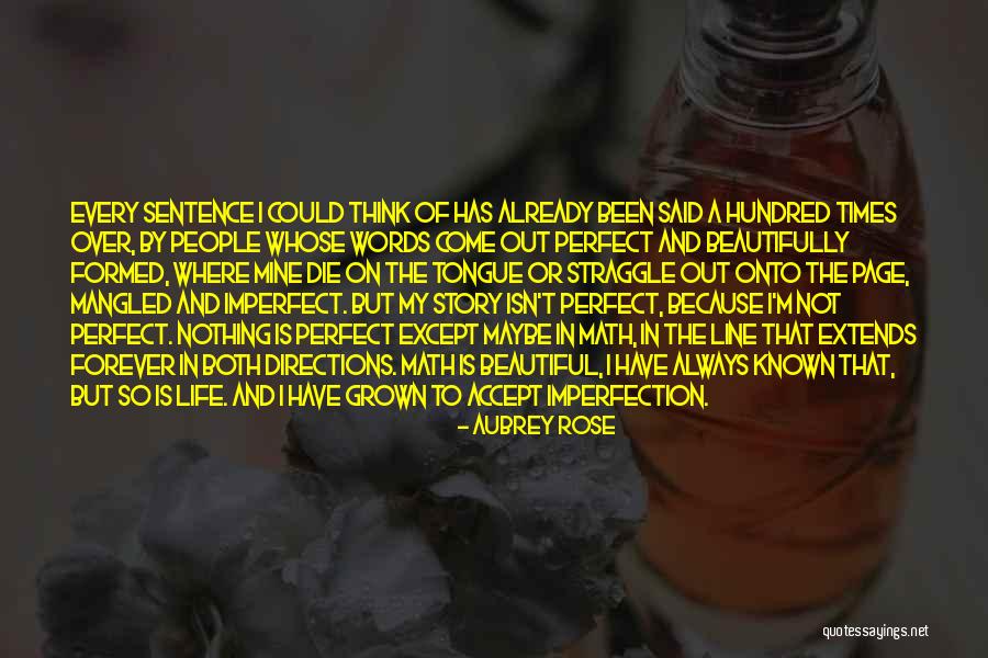 Maybe I'm Not Perfect Quotes By Aubrey Rose Maybe I'm Not Perfect Quotes By Aubrey Rose