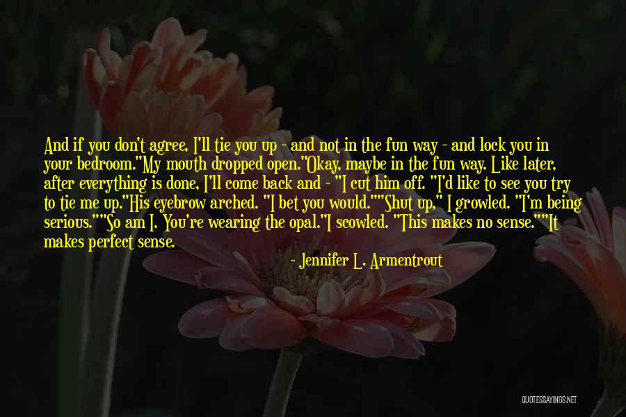 Maybe I'm Not Perfect Quotes By Jennifer L. Armentrout