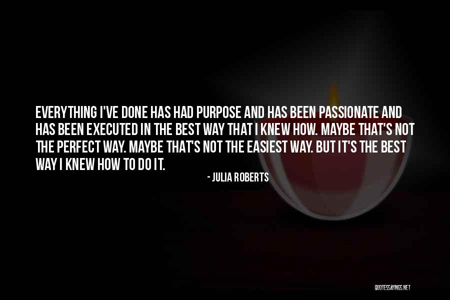 Maybe I'm Not Perfect Quotes By Julia Roberts Maybe I'm Not Perfect Quotes By Julia Roberts