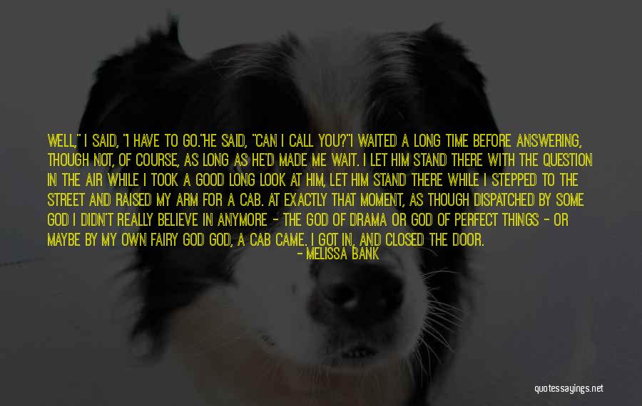 Maybe I'm Not Perfect Quotes By Melissa Bank Maybe I'm Not Perfect Quotes By Melissa Bank